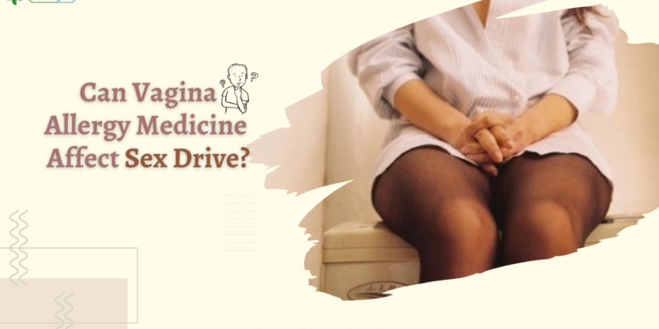 Can vagina allergy medicine affect sex drive - Publicpill | #1 Trusted, Convenient, and affordable pharmacy, Can allergy medicine affect sex drive