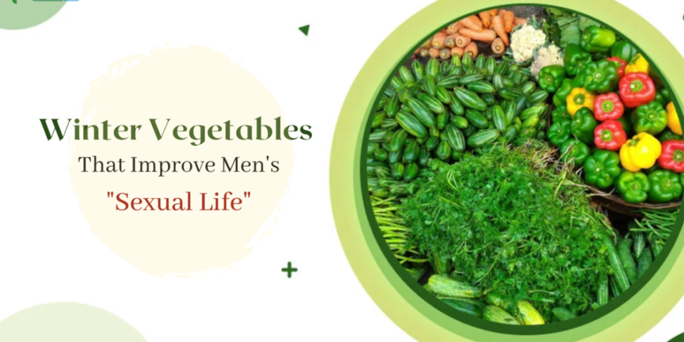 Winter Vegetables That Improve Men Sexual Life - Publicpill | #1 Trusted, Convenient, and affordable pharmacy, Winter Vegetables That Improve Men Sexual Life