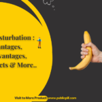 Male Masturbation Advantages Disadvantages Side Effects More.. - Publicpill | #1 Trusted, Convenient, and affordable pharmacy, Male Masturbation Advantages, Disadvantages, Side Effects & More..