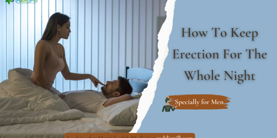 how to keep erection for the whole night - Publicpill | #1 Trusted, Convenient, and affordable pharmacy, How To Keep Erection Pill For The Whole Night.