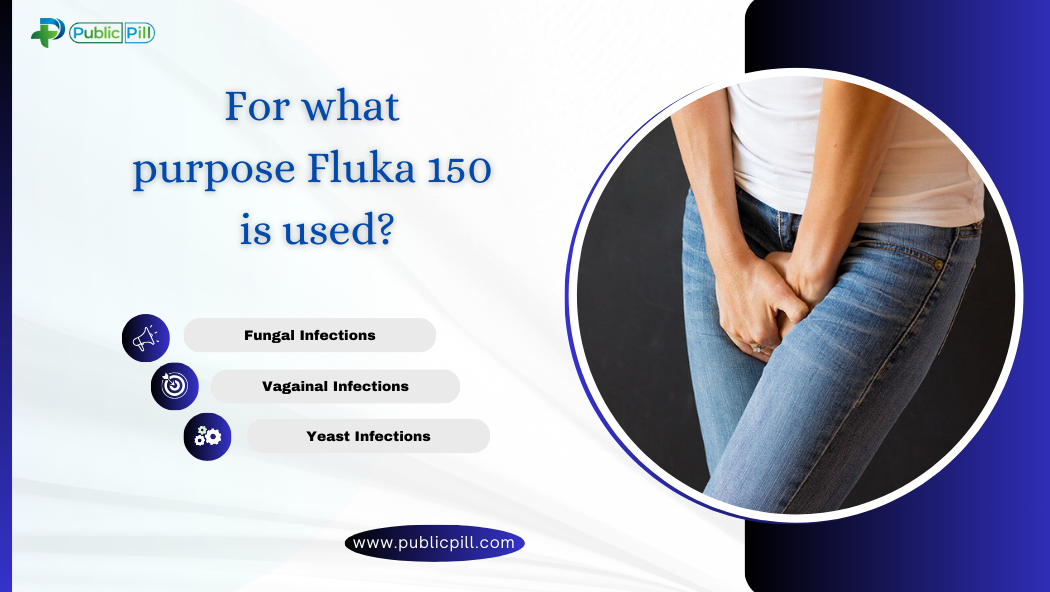 fluka 150 - Publicpill | #1 Trusted, Convenient, and affordable pharmacy, fluka 150