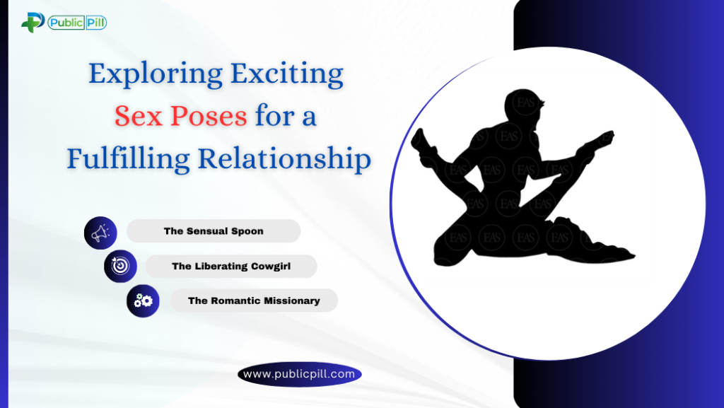 Exploring Exciting Sex Poses for a Fulfilling Relationship