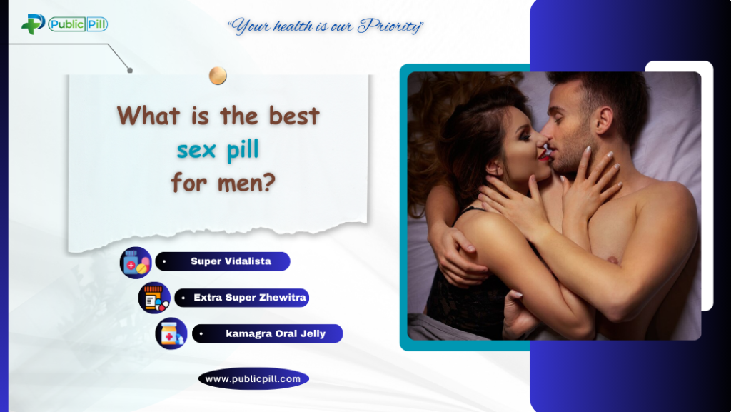 What is the best sex pill for men?