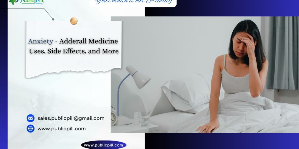 anxiety adderall medicine - Publicpill | #1 Trusted, Convenient, and affordable pharmacy, anxiety adderall medicine