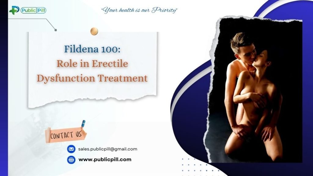 Fildena 100: Role in Erectile Dysfunction Treatment