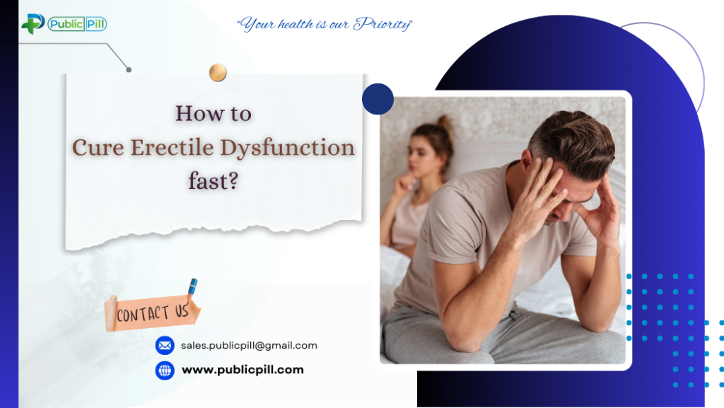 How to Cure ED Erectile Dysfunction fast?