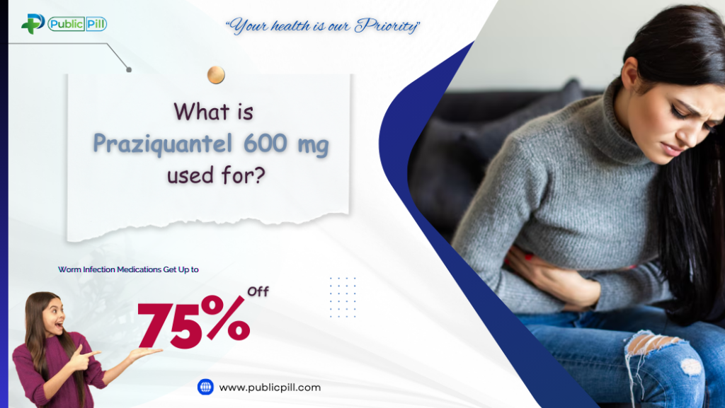 What is praziquantel 600 mg used for?
