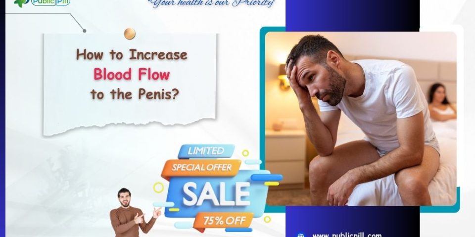 blood Flow - Publicpill | #1 Trusted, Convenient, and affordable pharmacy, blood Flow