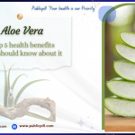 Aloe Vera - Publicpill | #1 Trusted, Convenient, and affordable pharmacy, Aloe Vera- 5 health benefits you should know about