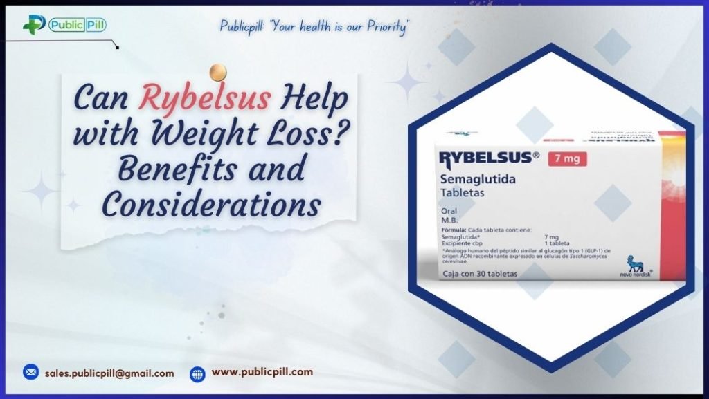 Can Rybelsus Help with Weight Loss? Benefits and Considerations