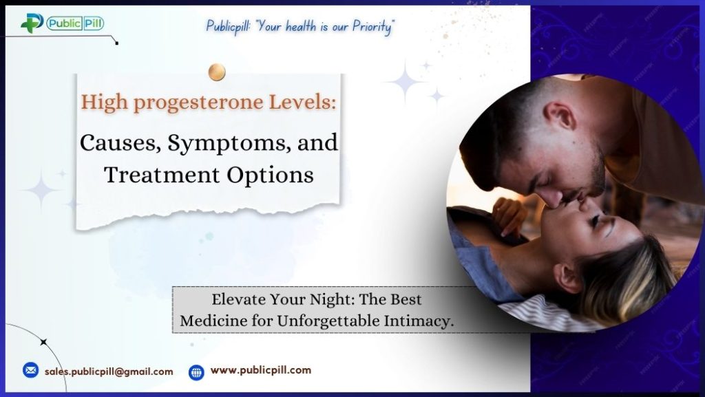 High Progesterone Levels: Symptoms, Causes, and Treatment Options
