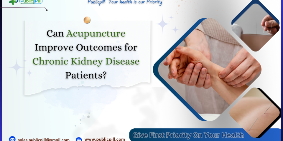 Publicpill online pharmacy 2 - Publicpill | #1 Trusted, Convenient, and affordable pharmacy, Acupuncture Improve Outcomes for Chronic Kidney Disease