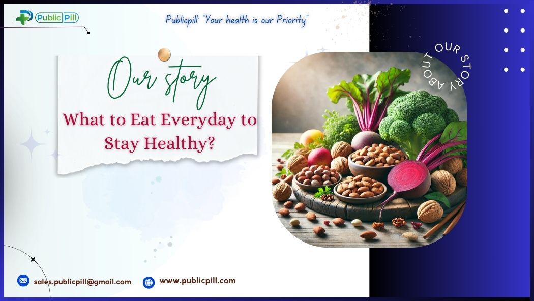 What to Eat Everyday to Stay Healthy?