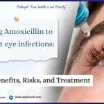 Publicpill online pharmacy 4 - Publicpill | #1 Trusted, Convenient, and affordable pharmacy, Eye Infections and Amoxicillin: Benefits, Risks, and Treatment