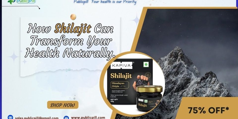 Publicpill online pharmacy 5 - Publicpill | #1 Trusted, Convenient, and affordable pharmacy, How Shilajit Can Transform Your Health Naturally
