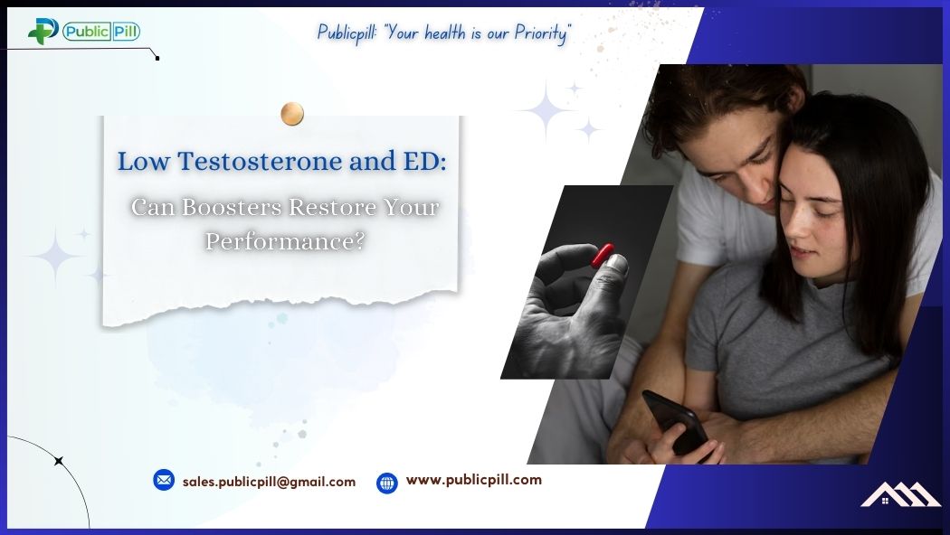 Publicpill online pharmacy - Publicpill | #1 Trusted, Convenient, and affordable pharmacy, The Role of Testosterone Boosters in Treating Erectile Dysfunction