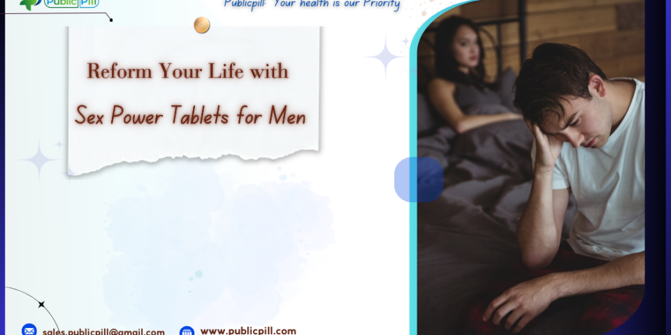 Sex Power Tablets for Men - Publicpill | #1 Trusted, Convenient, and affordable pharmacy, Sex Power Tablets for Men