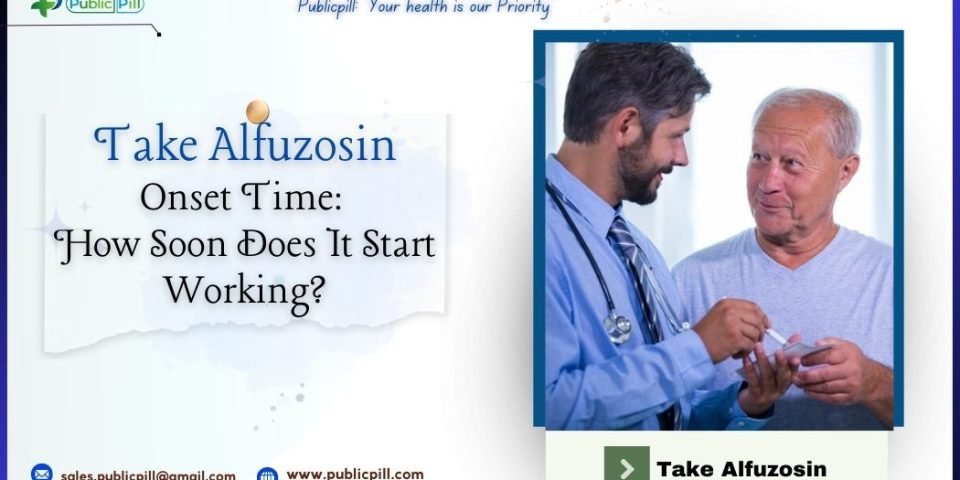 Publicpill online pharmacy 1 1 - Publicpill | #1 Trusted, Convenient, and affordable pharmacy, Take Alfuzosin Onset Time: How Soon Does It Start Working?