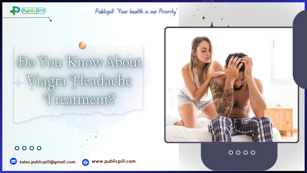 Publicpill online pharmacy 1 2 - Publicpill | #1 Trusted, Convenient, and affordable pharmacy, Do You Know About Viagra Headache Treatment?