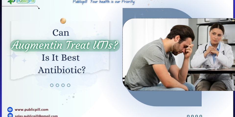 Publicpill online pharmacy 2 1 - Publicpill | #1 Trusted, Convenient, and affordable pharmacy, Can Augmentin Treat UTIs? Is It Best Antibiotic?