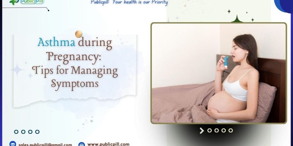 Publicpill online pharmacy 2 - Publicpill | #1 Trusted, Convenient, and affordable pharmacy, Asthma During Pregnancy: Tips for Managing Symptoms