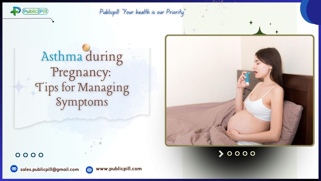 Publicpill online pharmacy 2 - Publicpill | #1 Trusted, Convenient, and affordable pharmacy, Asthma During Pregnancy: Tips for Managing Symptoms