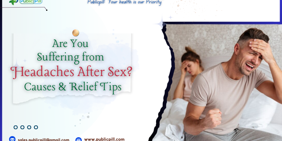 Are You Suffering from Headaches After Sex? Causes & Relief Tips