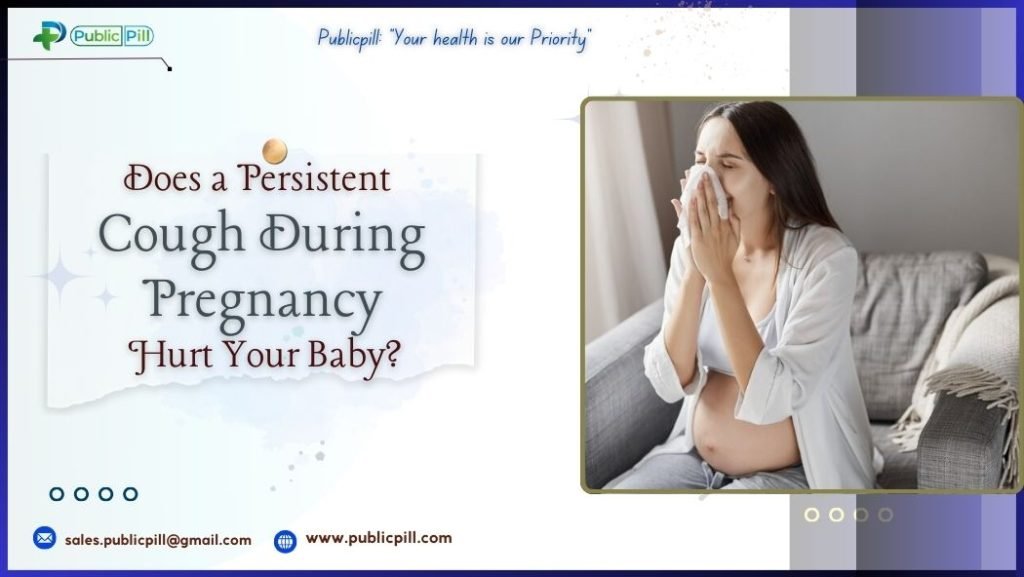Does a Persistent Cough During Pregnancy Hurt Your Baby?