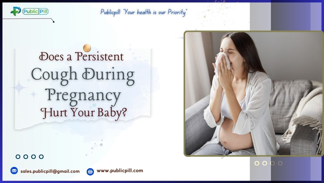 Publicpill online pharmacy 3 - Publicpill | #1 Trusted, Convenient, and affordable pharmacy, Does a Persistent Cough During Pregnancy Hurt Your Baby?