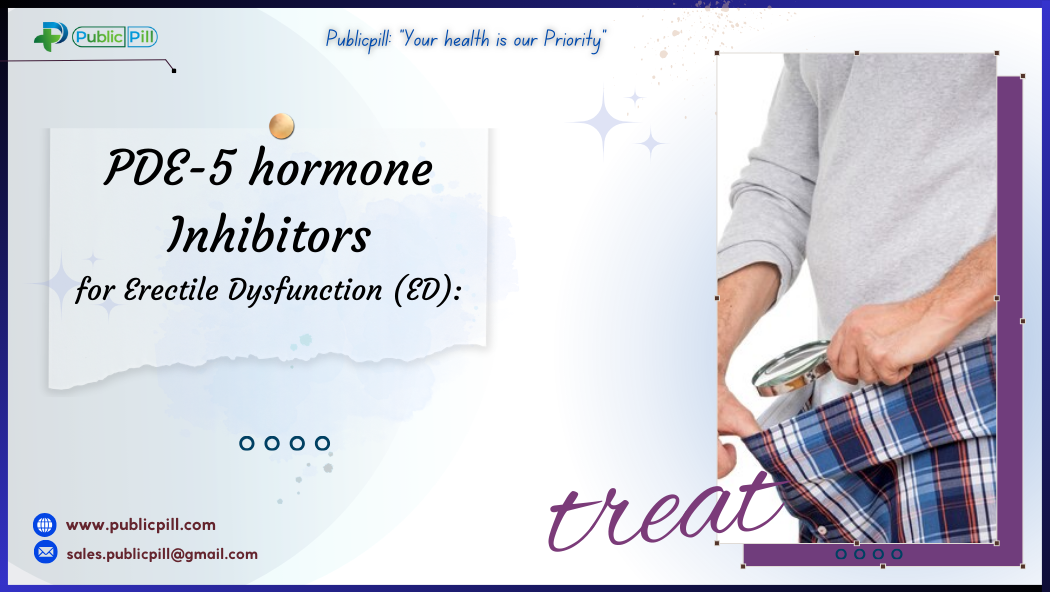 Publicpill online pharmacy 6 - Publicpill | #1 Trusted, Convenient, and affordable pharmacy, PDE-5 hormone Inhibitors for ED: Benefits, Side Effects, and Best Practices