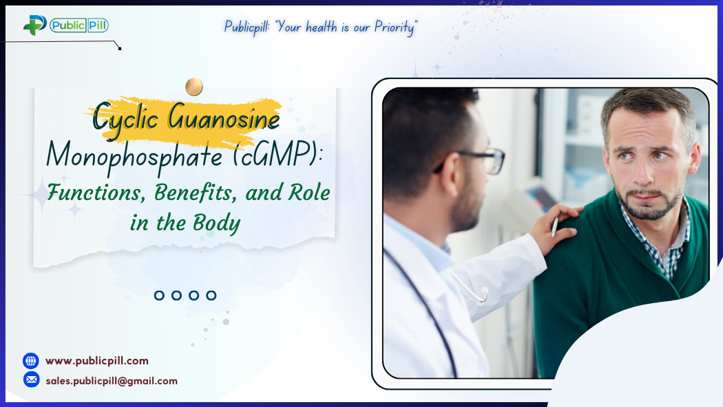 Cyclic Guanosine Monophosphate (cGMP): Functions, Benefits, and Role in the Body