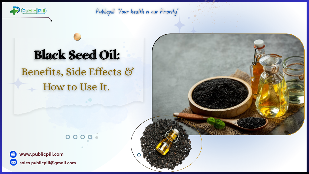 Black Seed Oil Benefits, Side Effects & How to Use It.