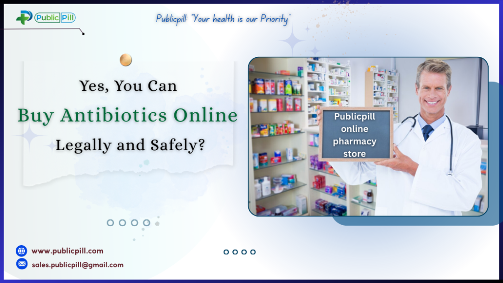 Can I Buy Antibiotics Online Legally and Safely?