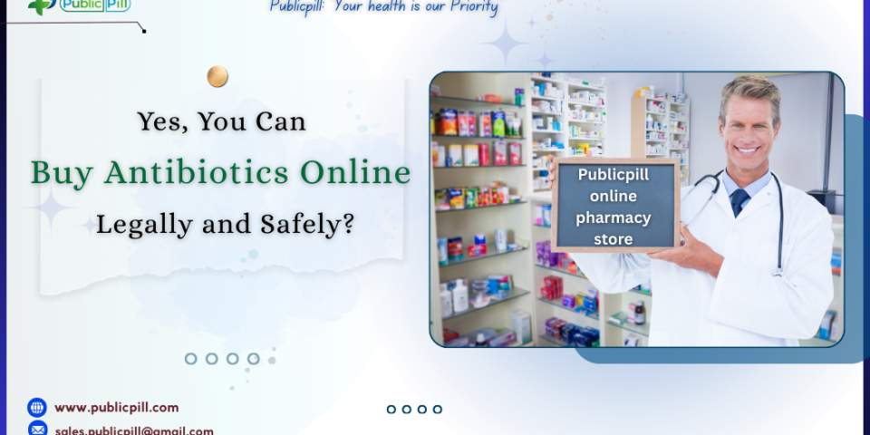 Can I Buy Antibiotics Online Legally and Safely - Publicpill | #1 Trusted, Convenient, and affordable pharmacy, Can I Buy Antibiotics Online Legally and Safely
