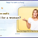 How small is too small for a woman 1 - Publicpill | #1 Trusted, Convenient, and affordable pharmacy, How small is too small for a woman