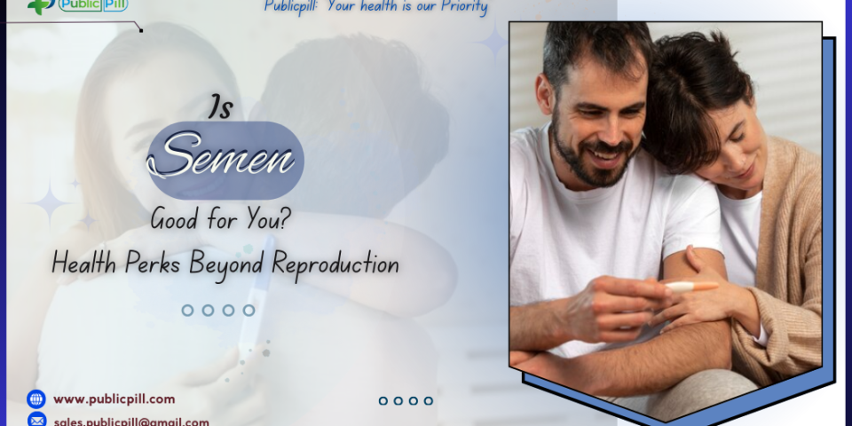 Publicpill online pharmacy 12 - Publicpill | #1 Trusted, Convenient, and affordable pharmacy, Is Semen Good for You? Health Perks Beyond Reproduction