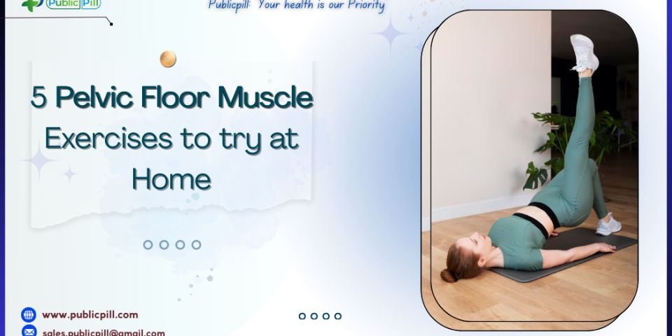 5 Pelvic Floor Muscle Exercises to try at Home