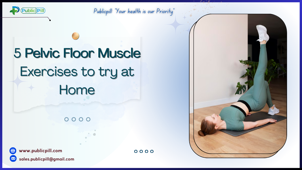 Publicpill online pharmacy 19 - Publicpill | #1 Trusted, Convenient, and affordable pharmacy, 5 Pelvic Floor Muscle Exercises to try at Home