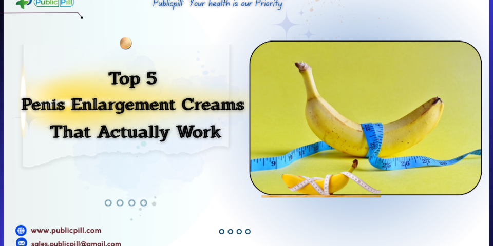 Publicpill online pharmacy 20 - Publicpill | #1 Trusted, Convenient, and affordable pharmacy, Top 5 Penis Enlargement Creams That Actually Work