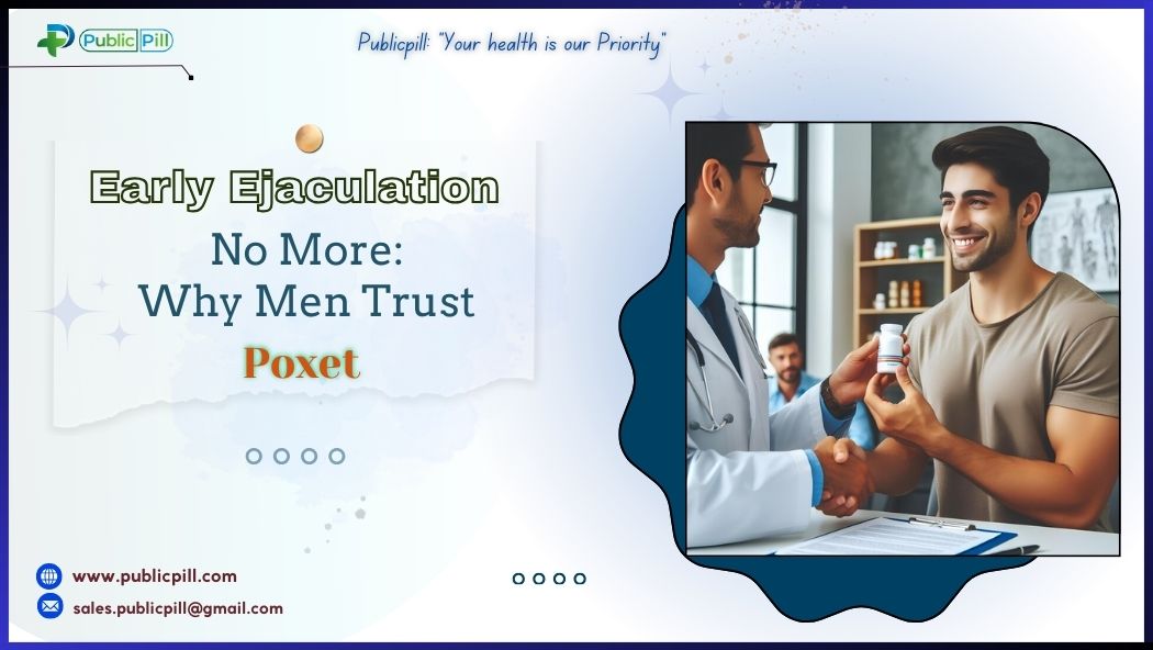 Early Ejaculation No More: Why Men Trust Poxet
