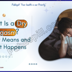 What Is a Dry Orgasm? What It Means and Why It Happens