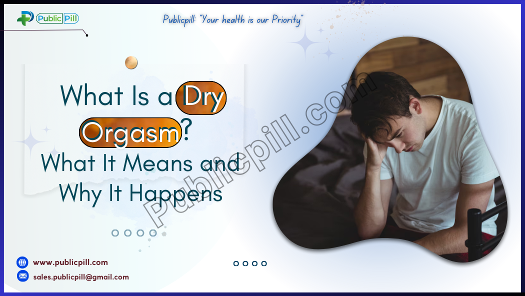 What Is a Dry Orgasm? What It Means and Why It Happens