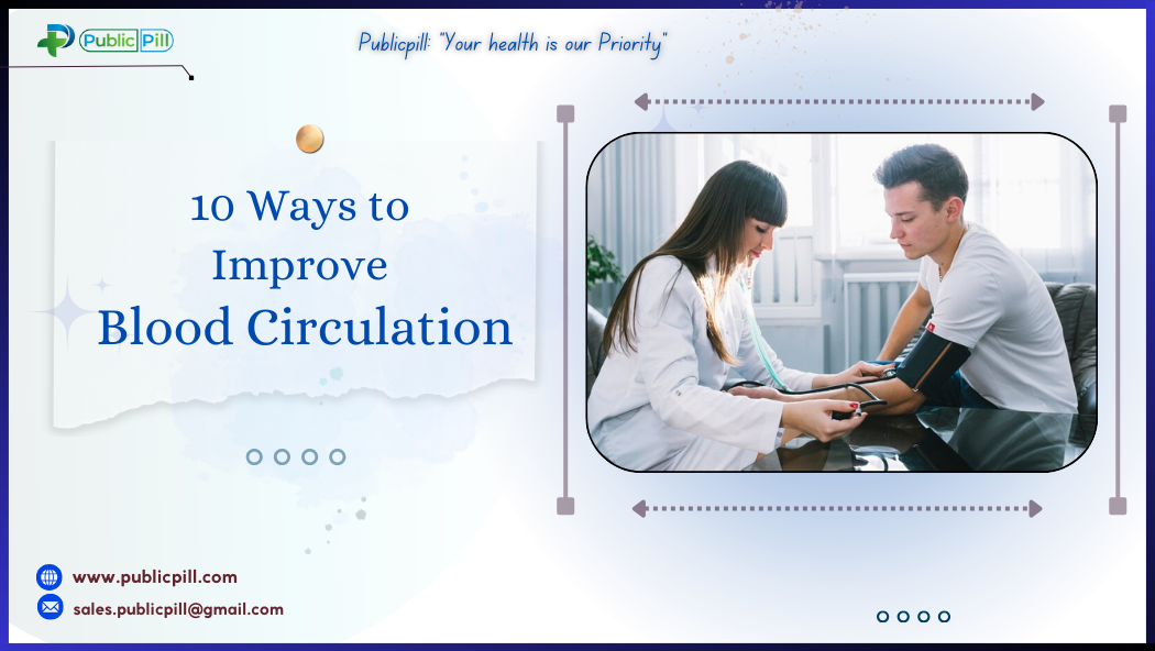 Publicpill online pharmacy 5 - Publicpill | #1 Trusted, Convenient, and affordable pharmacy, 10 Ways to Improve Blood Circulation