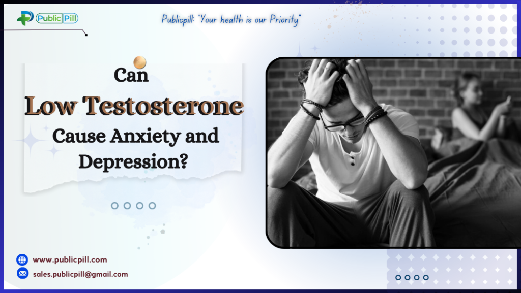 Can Low Testosterone Cause Anxiety and Depression?