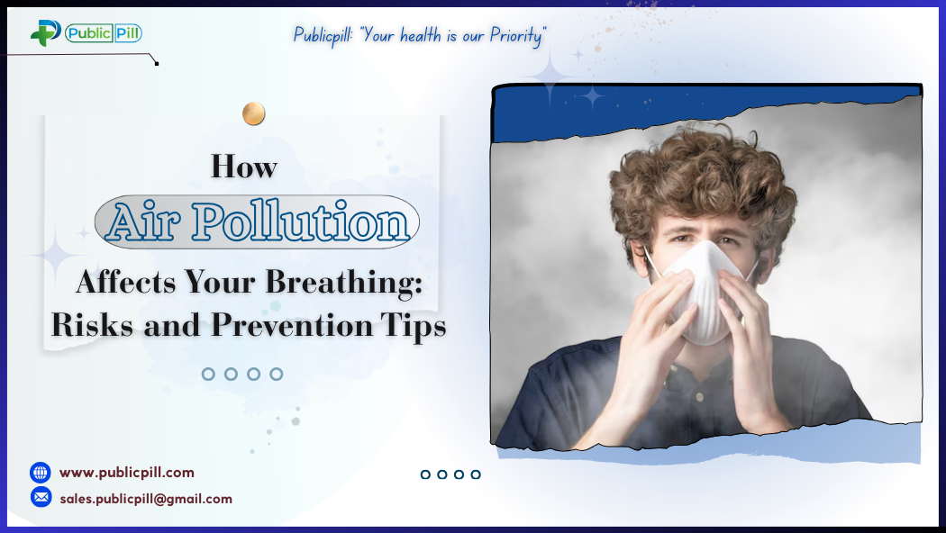 How Air Pollution Affects Your Breathing: Risks and Prevention Tips