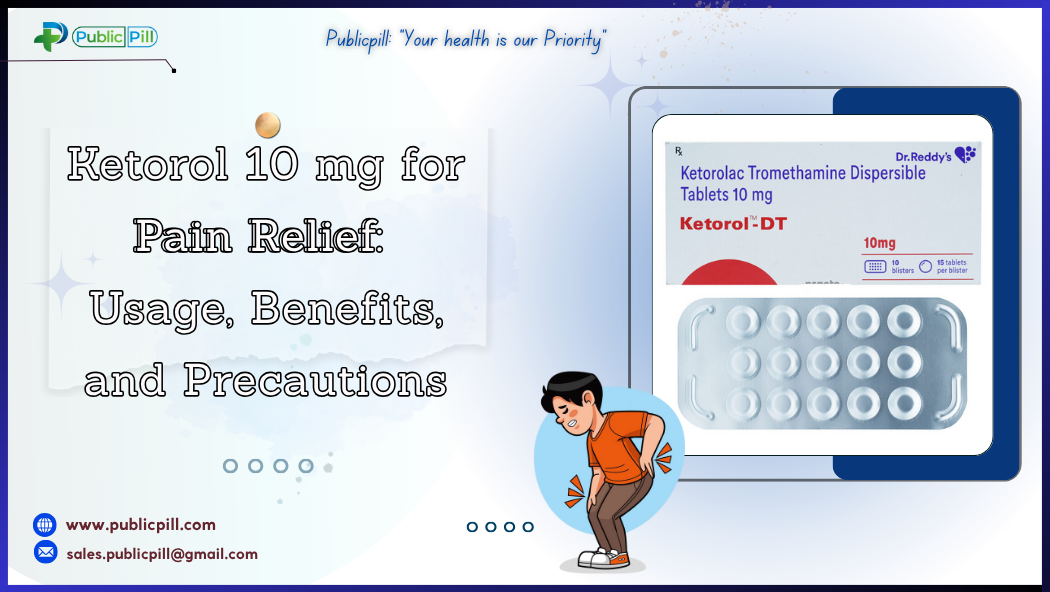 Ketorol 10 mg for Pain Relief Usage Benefits and Precautions - Publicpill | #1 Trusted, Convenient, and affordable pharmacy, Ketorol 10 mg for Pain Relief Usage, Benefits, and Precautions