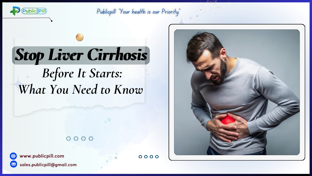 Stop Liver Cirrhosis Before It Starts What You Need to Know