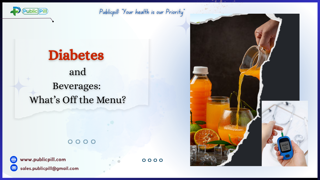 Diabetes Beverages Whats Off the Menu - Publicpill | #1 Trusted, Convenient, and affordable pharmacy, Diabetes & Beverages What’s Off the Menu