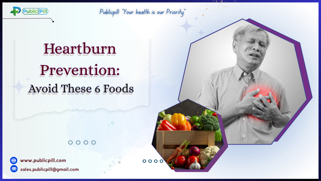 Heartburn Prevention Avoid These 6 Foods