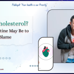 High Cholesterol Your Routine May Be to Blame - Publicpill | #1 Trusted, Convenient, and affordable pharmacy, High Cholesterol Your Routine May Be to Blame